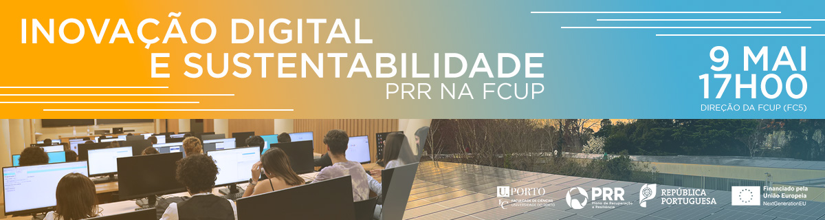 Inovao Digital e Sustentabilidade | PRR na FCUP (9 de maio s 17h00, na Direo da FCUP, Edifcio FC5)