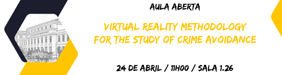 Aula Aberta - Virtual Reality methodology for the study of crime avoidance