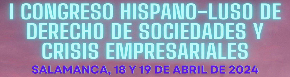 I Congreso Hispano-Luso de Derecho de Sociedades Y Crisis Empresariales