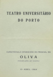 cone do Teatro Universitrio do Porto - Programa do Espetculo oferecido ao Pessoal da OLIVA, 10 de abril de 1964