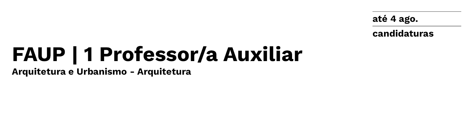 FAUP | 1 Professor/a Auxiliar | Arquitetura e Urbanismo - Arquitetura | Edital n. 1067/2025 - Proc. 76, Ref. 2025/12