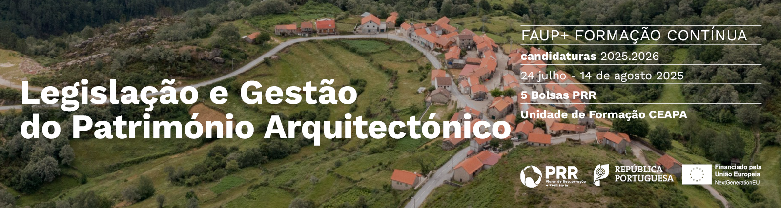Candidaturas 24 jul. - 14 ago. 2025 | Unidade de Formao do CEAPA 'Legislao e Gesto do Patrimnio Arquitectnico' 2025.2026 | 5 Bolsas PRR