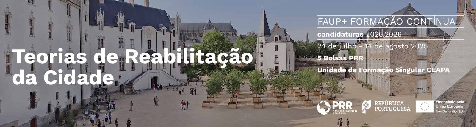 Candidaturas 24 jul - 14 ago. 2025 | Unidade de Formao do CEAPA 'Teorias de Reabilitao da Cidade' 2025.2026 | 5 Bolsas PRR