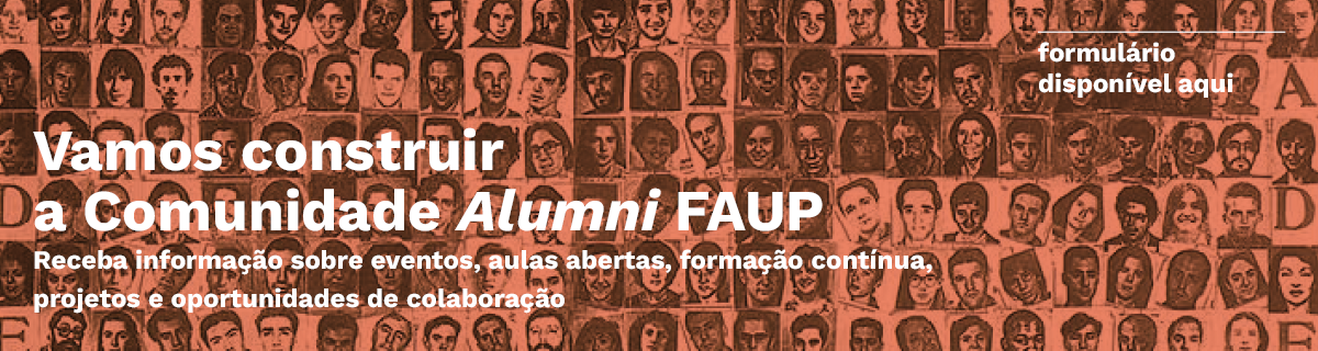Vamos construir  a Comunidade Alumni FAUP