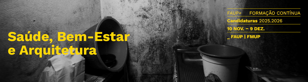 Candidaturas 10 nov. - 9 dez. 2025 | Formao Contnua 'Sade, Bem-Estar e Arquitetura'