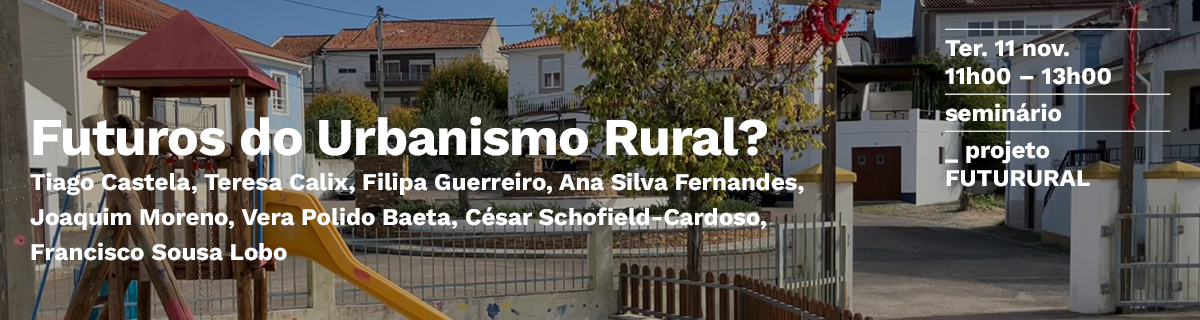 Seminrio | Futuros do Urbanismo Rural?