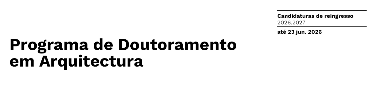 Candidaturas de Reingresso no Programa de Doutoramento em Arquitectura 2026.2027