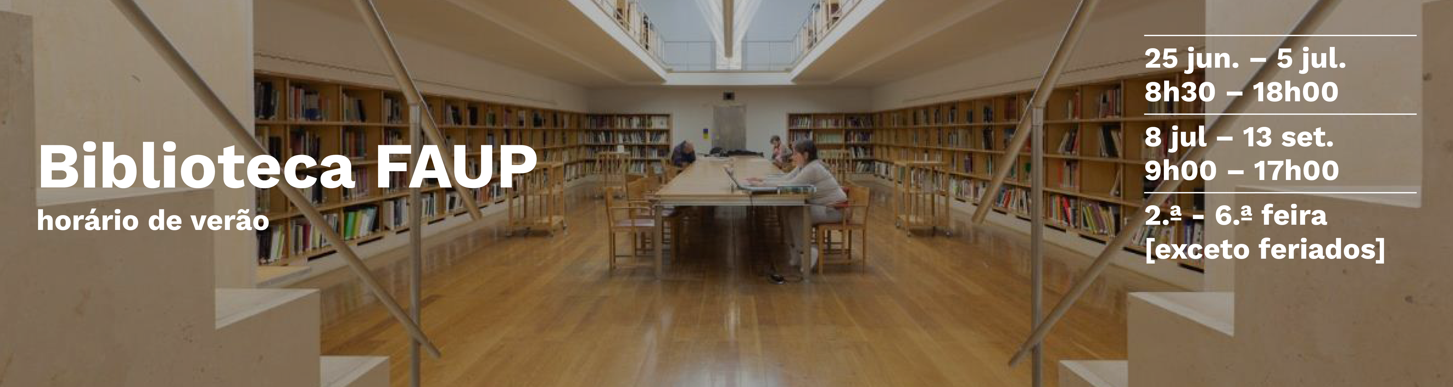 Biblioteca FAUP | Horrio de Vero 2024