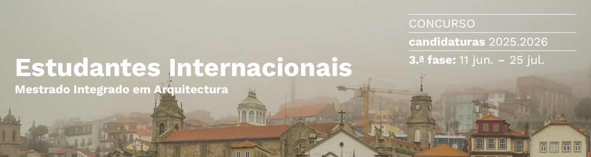 Candidaturas de ingresso no Mestrado Integrado em Arquitectura | Estudantes internacionais 2025.2026