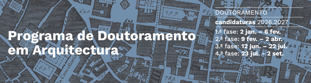 Candidaturas at� 6 fev. 2026 [1.� fase] | Programa de Doutoramento em Arquitectura 2026.2027