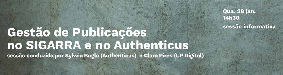 Sess�o Informativa | Gest�o e Sincroniza��o de Publica��es no SIGARRA e no Authenticus