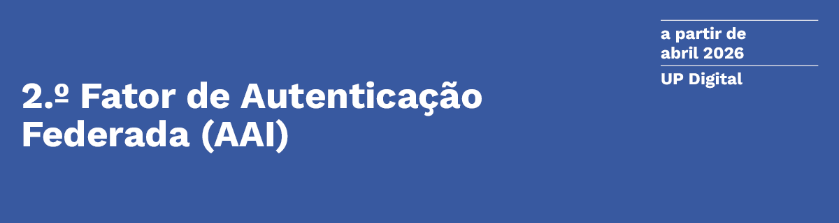 Segundo Fator de Autentica��o Federada (AAI) | UP Digital