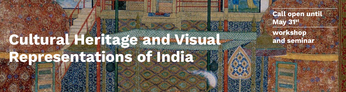 Call for participation in the Workshop and Seminar 'Cultural Heritage and Visual Representations of India' 