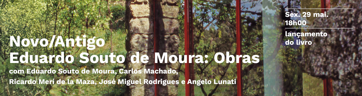 Apresenta��o do livro | 'Novo/Antigo. Eduardo Souto de Moura: Obras'