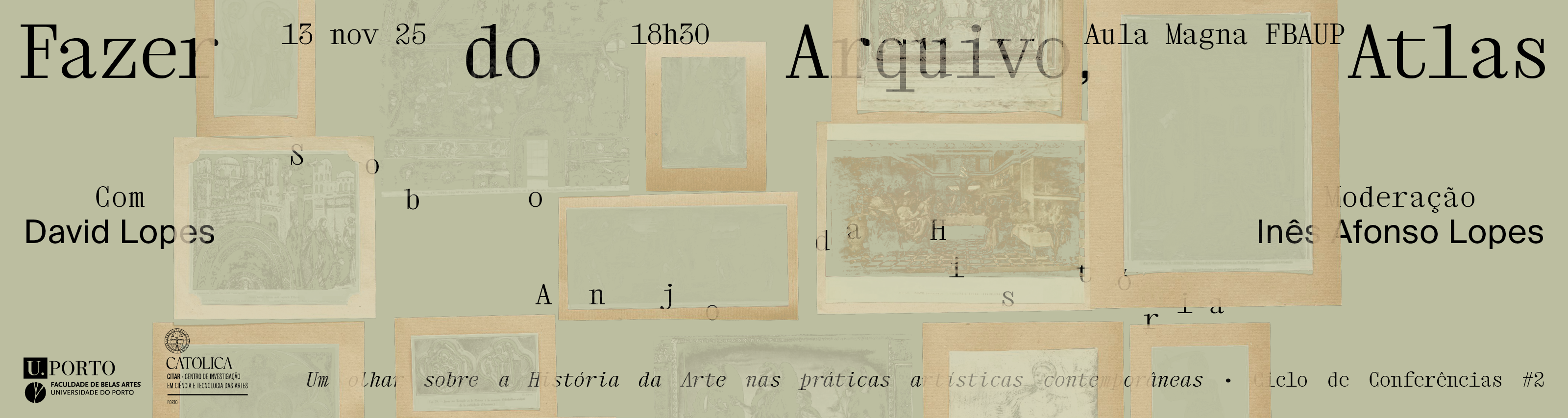 Ciclo de Conferncias 'Sob o Anjo da Histria' | [#2] Conferncia 'Fazer do Arquivo, Atlas' com David Lopes
