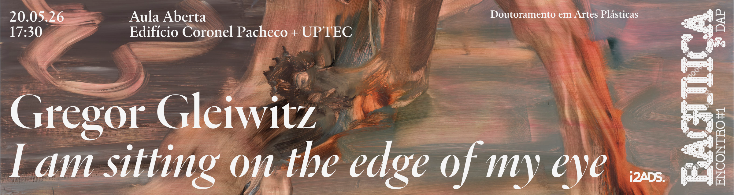 Aula Aberta com Gregor Gleiwitz | 'I am sitting on the edge of my eye' 