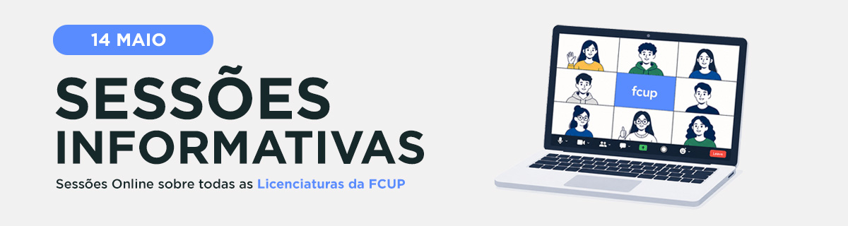 Sess�es Informativas | Sess�es Online sobre todas as Licenciaturas da FCUP — Inscri��es Abertas