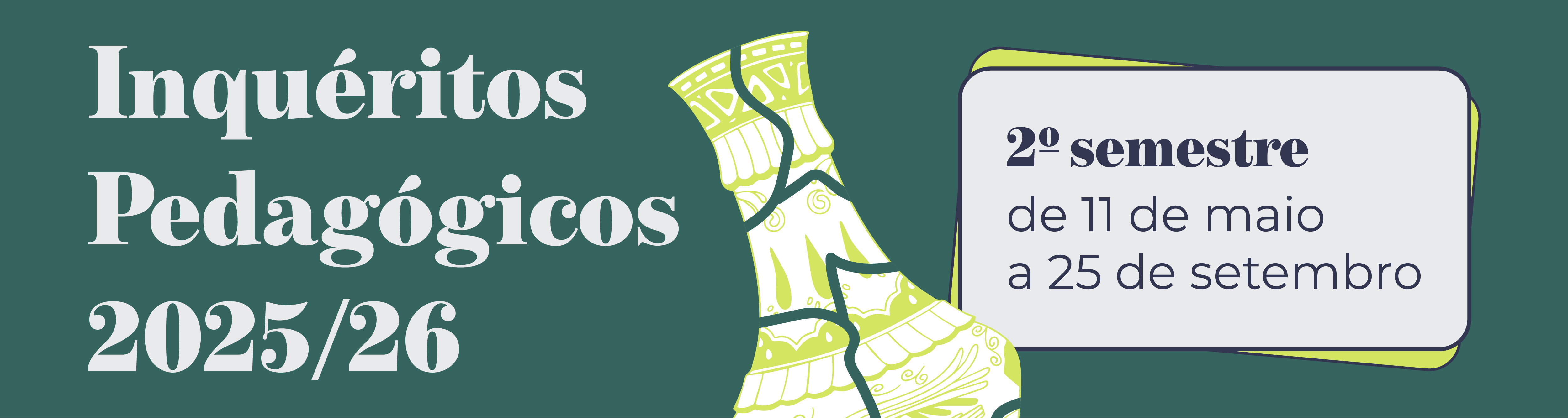Inqu�ritos Pedag�gicos da Universidade do Porto relativos ao 2.� semestre de 2025/2026 | at� 25 de setembro
