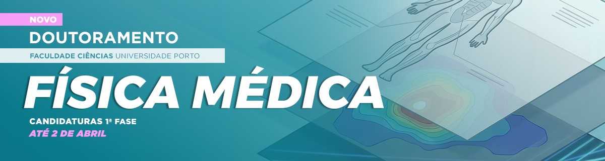 NOVO | Doutoramento em F�sica M�dica – Candidaturas 1�Fase at� 2 de abril