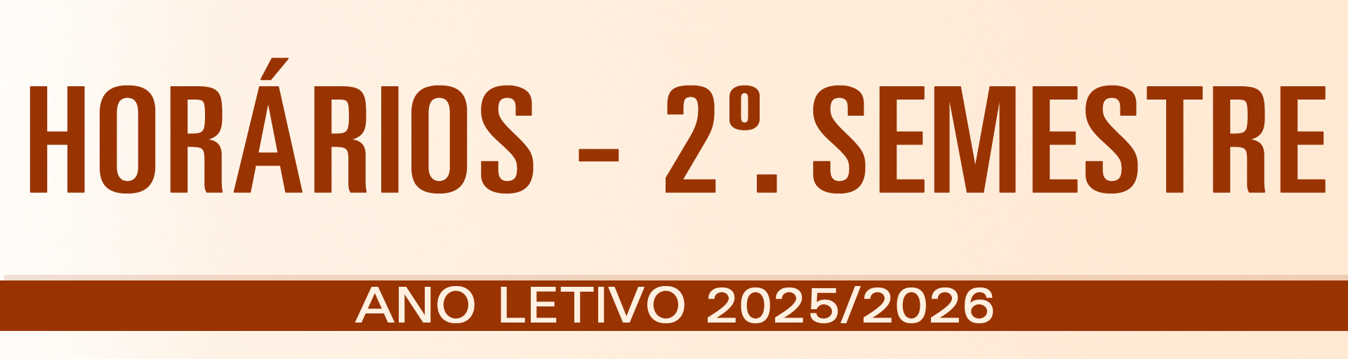 Hor�rios - Ano letivo 2025/2026 - 2� semestre