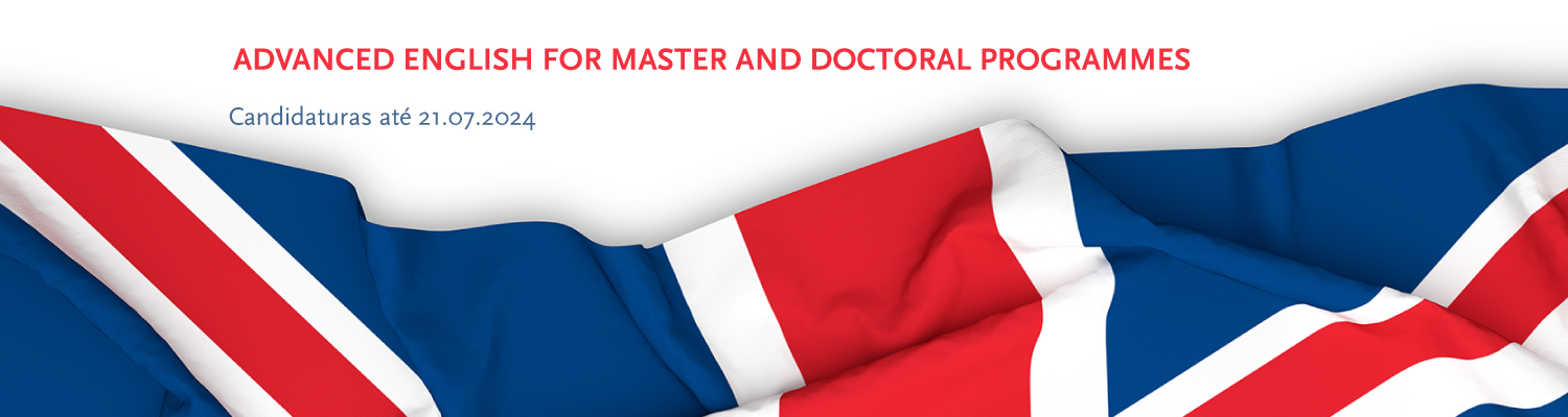 Advanced English For Master and Doctoral Programmes | Candidaturas at 21 de julho de 2024