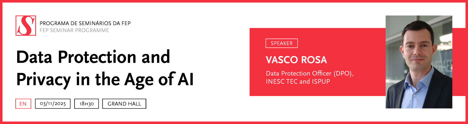 Programa de Seminrios da FEP | Proteo e Privacidade de Dados na Era da IA (em ingls)