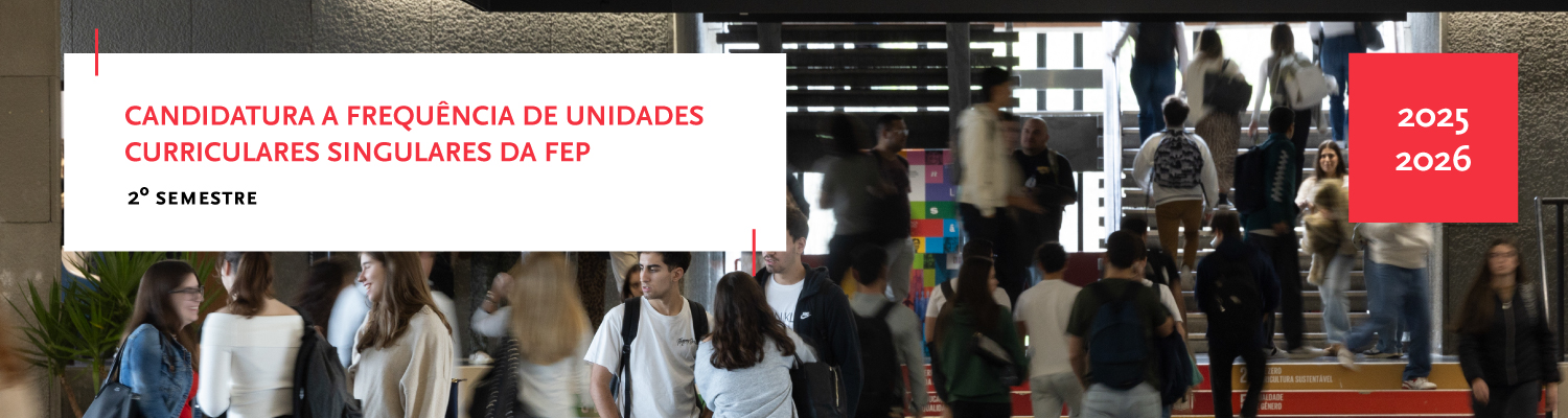 Candidatura a frequ�ncia de unidades curriculares singulares da FEP - 2.� semestre de 2025-2026
