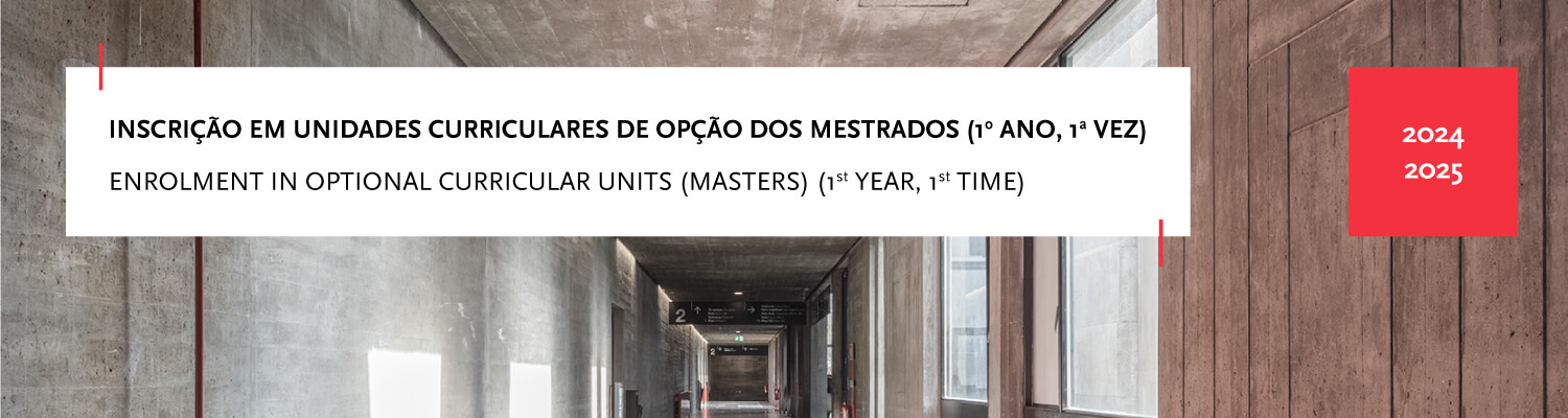 Inscrio em unidades curriculares de opo dos mestrados (1 ano, 1 vez) | Ano letivo 2024/2025