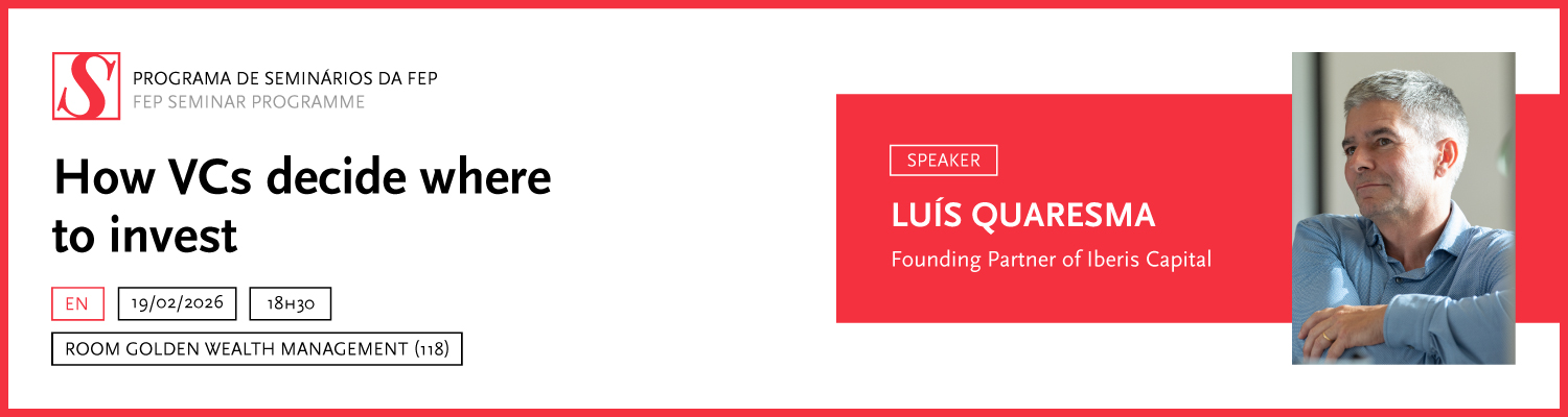 Programa de Semin�rios da FEP | Como as VCs decidem onde investir (em ingl�s)