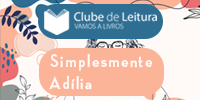 Clube de Leitura da FEUP: Vamos a Livros - Simplesmente Ad�lia