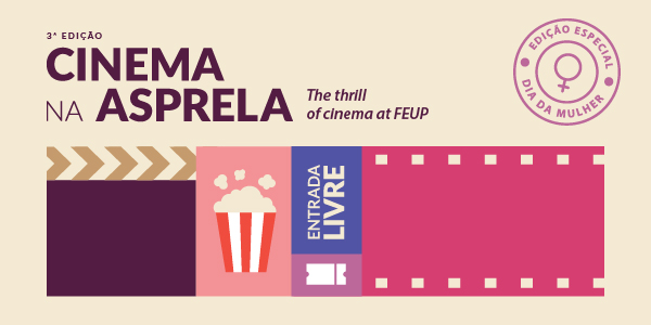 ''Cinema na Asprela'' assinala Dia Internacional da Mulher 