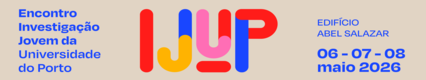 Encontro de Investiga��o Jovem da U.Porto (IJUP)