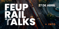 FEUP Rail Talks: Tecnologia e Engenharia para a Ferrovia do Futuro 
