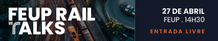 FEUP Rail Talks: Tecnologia e Engenharia para a Ferrovia do Futuro 
