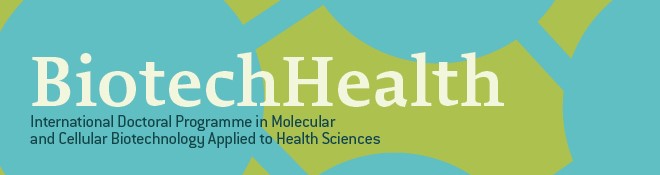International Doctoral Programme in Molecular and Cellular Biotechnology Applied to Health Sciences (BiotechHealth)