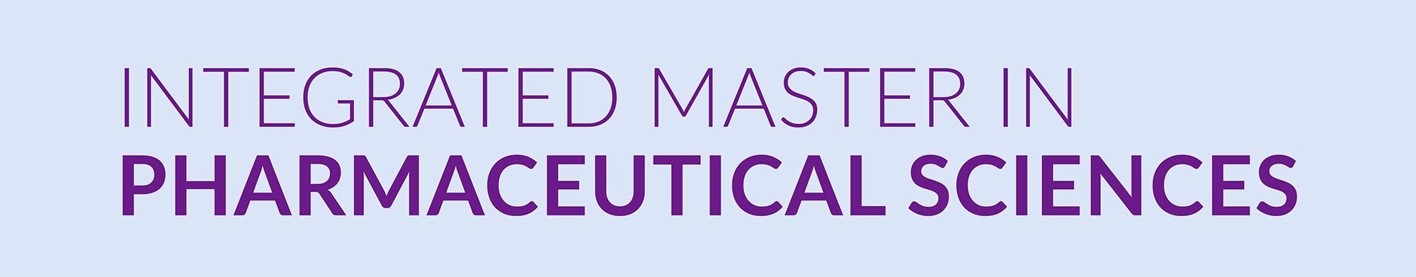 Integrated Master Degree in Pharmaceutical Sciences