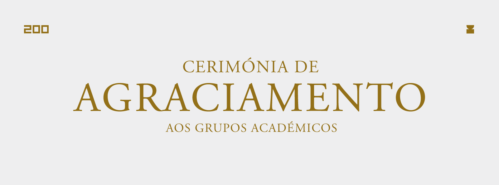 Cerim�nia de Agraciamento aos Grupos Acad�micos