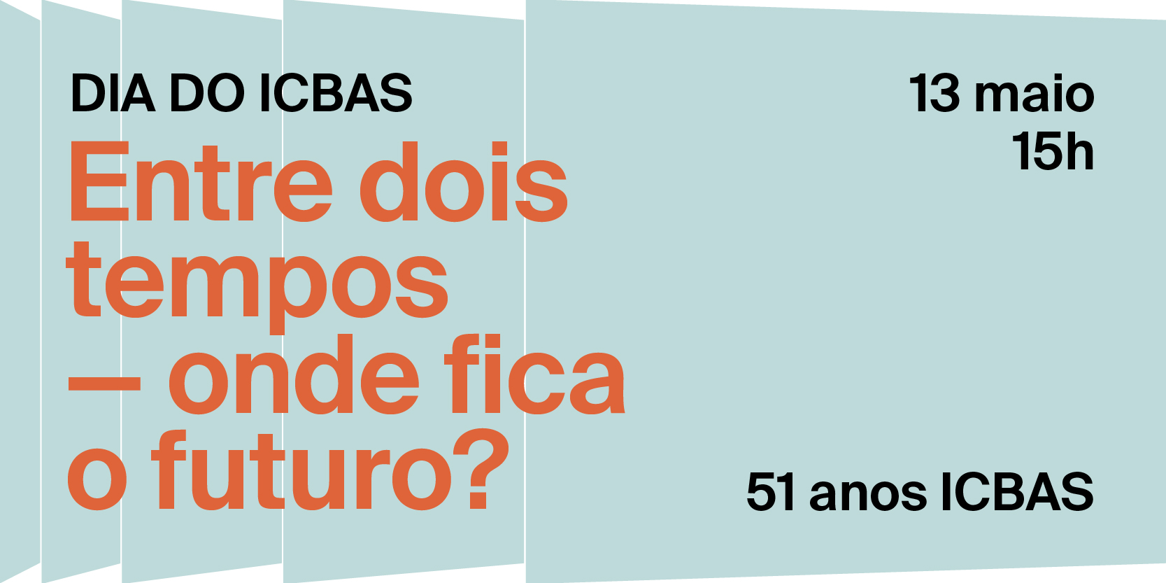 13 de maio | Dia do ICBAS | Entre dois tempos - onde fica o futuro?