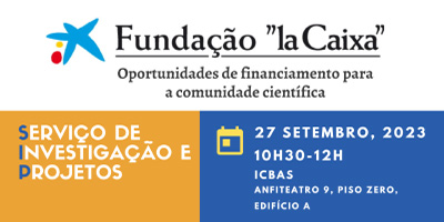 essões de (In)Formação - Fundação 'la Caixa': Oportunidades de financiamento para a comunidade científica