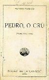 Pedro, o Cru - pea de Antnio Patrcio